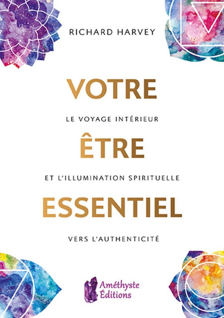 Votre être essentiel  - Richard Harvey - Améthyste