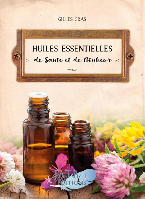 Huiles essentielles de santé et de bonheur - Gilles Gras - Améthyste