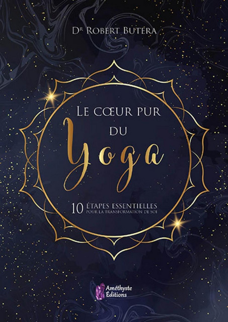 Le coeur pur du Yoga  - Robert Butera - Améthyste